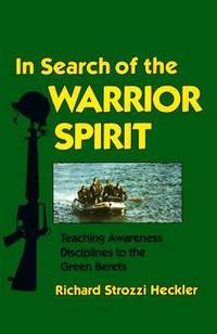 In Search of the Warrior Spirit : Teaching Awareness Disciplines to the Green Berets