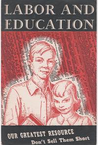 Labor and Education: Our Greatest Resource, Don't Sell Them Short
