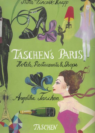 Taschen’s Paris. Hotels, Restaurants  & Shops.…