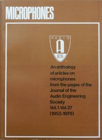 Microphones : An Anthology of Articles on Microphones from the Pages of the Journal of the Audio Engineering Society Vol. 1 - Vol. 27 ( 1953-1979 ) by Louis A. (ed.) Abbagnaro - Paperback - First Printing - 1979 - from LJ's Books (SKU: 054637)