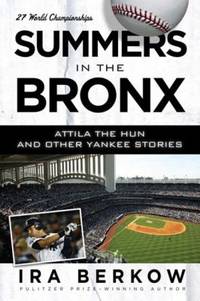 Summers in the Bronx : Attila the Hun and Other Yankee Stories