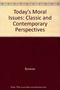 Today's Moral Issues: Classic and Contemporary Perspectives
