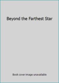 image of Beyond the Farthest Star
