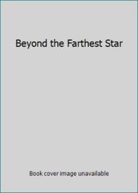 Beyond the Farthest Star