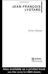 Jean-FranÃÂ§ois Lyotard (Routledge Critical Thinkers) by Malpas, Simon