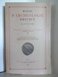 D`Archeologie Grecque. La Sculpture III. Periode Clasique - IV Siecle