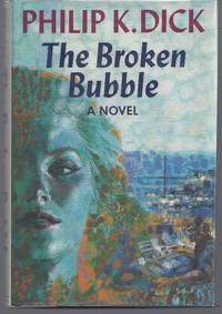 The Broken Bubble by Dick, Philip K - 1988