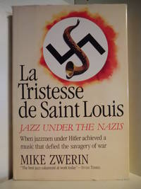 La Tristesse de Saint Louis. Jazz under the Nazis. When Jazzmen under Hitler achieved a Music...