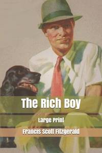 The Rich Boy : Large Print by F. Scott Fitzgerald - 2019