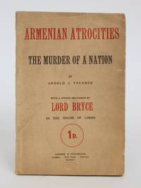 Armenian Atrocities. The Murder of a Nation by Arnold J Toynbee - 1915 - from Minotavros Books (SKU: 001489)