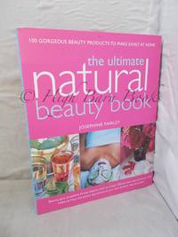 The Ultimate Natural Beauty Book by Fairley, Josephine - 2008 