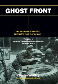Ghost Front : The Ardennes Before the Battle of the Bulge