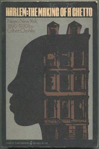 Harlem: The Making of a Ghetto Negro New York, 1890-1930 by Gilbert OSOFSKY - Paperback - First Edition - 1968 - from Between the Covers- Rare Books, Inc. ABAA (SKU: 258516)