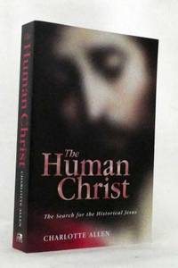 cover of The Human Christ The Search for the Historical Jesus