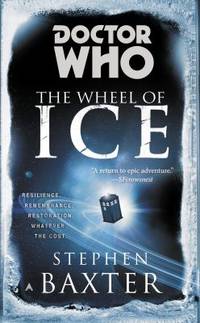 Doctor Who: the Wheel of Ice by Stephen Baxter - 2014