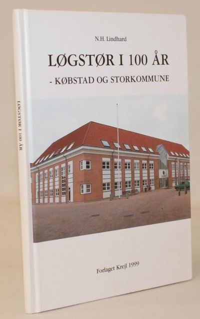 Løgstør i 100 år - Købstad og storkommune.