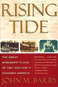 Rising Tide: The Great Mississippi Flood of 1927 and How it Changed America