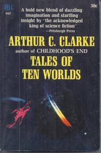 TALES OF TEN WORLDS by Clarke, Arthur C - 1964