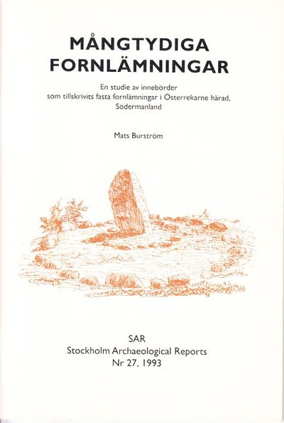 Mångtydiga fornlämningar. En studie av innebörder…