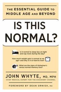 Is This Normal? : The Essential Guide to Middle Age and Beyond