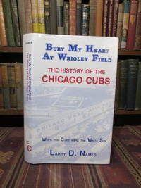 Bury My Heart at Wrigley Field, The History of the Chicago Cubs When the Cubs Were the White Sox