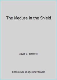 The Medusa in the Shield by David G. Hartwell - 1991