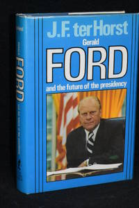 Gerald Ford and the Future of the Presidency