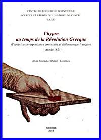 Chypre au temps de la Révolution grecque d’aprés la correspondence consulaire et diplomatique française