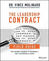 The Leadership Contract Field Guide: The Personal Roadmap to Becoming a Truly Accountable Leader