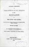 A Rational Exposition of the Physical Signs of the Diseases of the Lungs and Pleura; illustrating their pathology and facilitating their diagnosis. Second American from the Last London Edition.
