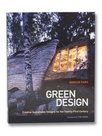 Green Design: Creative Sustainable Designs for the Twenty-First Century by Fairs, Marcus - 2009