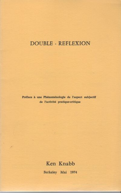 DOUBLE-REFLEXION: Préface à une Phénoménologie de l'aspect subjectif de l'activité pratique-critique