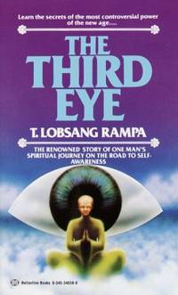 The Third Eye : The Renowned Story of One Man&#039;s Spiritual Journey on the Road to Self-Awareness by T. Lobsang Rampa - 1986