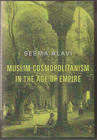 Muslim Cosmopolitanism in the Age of Empire.