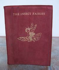 THE INSECT FAIRIES.    DELUXE BINDING. by TARRANT, Margaret.  Verses by Mrs St. John Webb.: