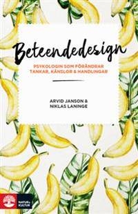 Beteendedesign Psykologin som förändrar tankar,…