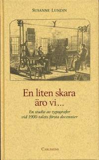 En liten skara äro vi...  En studie av typografer…