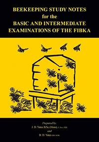 Beekeeping Study Notes for the Basic and Intermediate Examinations of the FIBKA