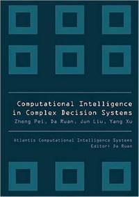 COMPUTATIONAL INTELLIGENCE IN COMPLEX DECISION SYSTEMS