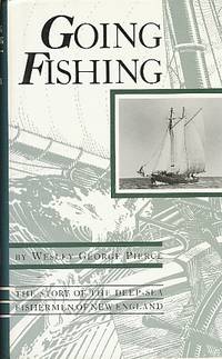 Going Fishing: the Story of the Deep-Sea Fishermen of New England