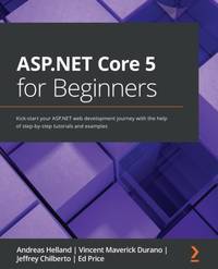 ASP.NET Core 5 for Beginners: Kick-start your ASP.NET web development journey with the help of...