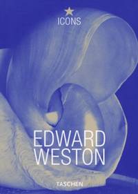 Edward Weston (TASCHEN Icons Series)