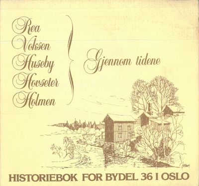Bydel 36 gjennom tidene. Røa, Voksen, Huseby,…