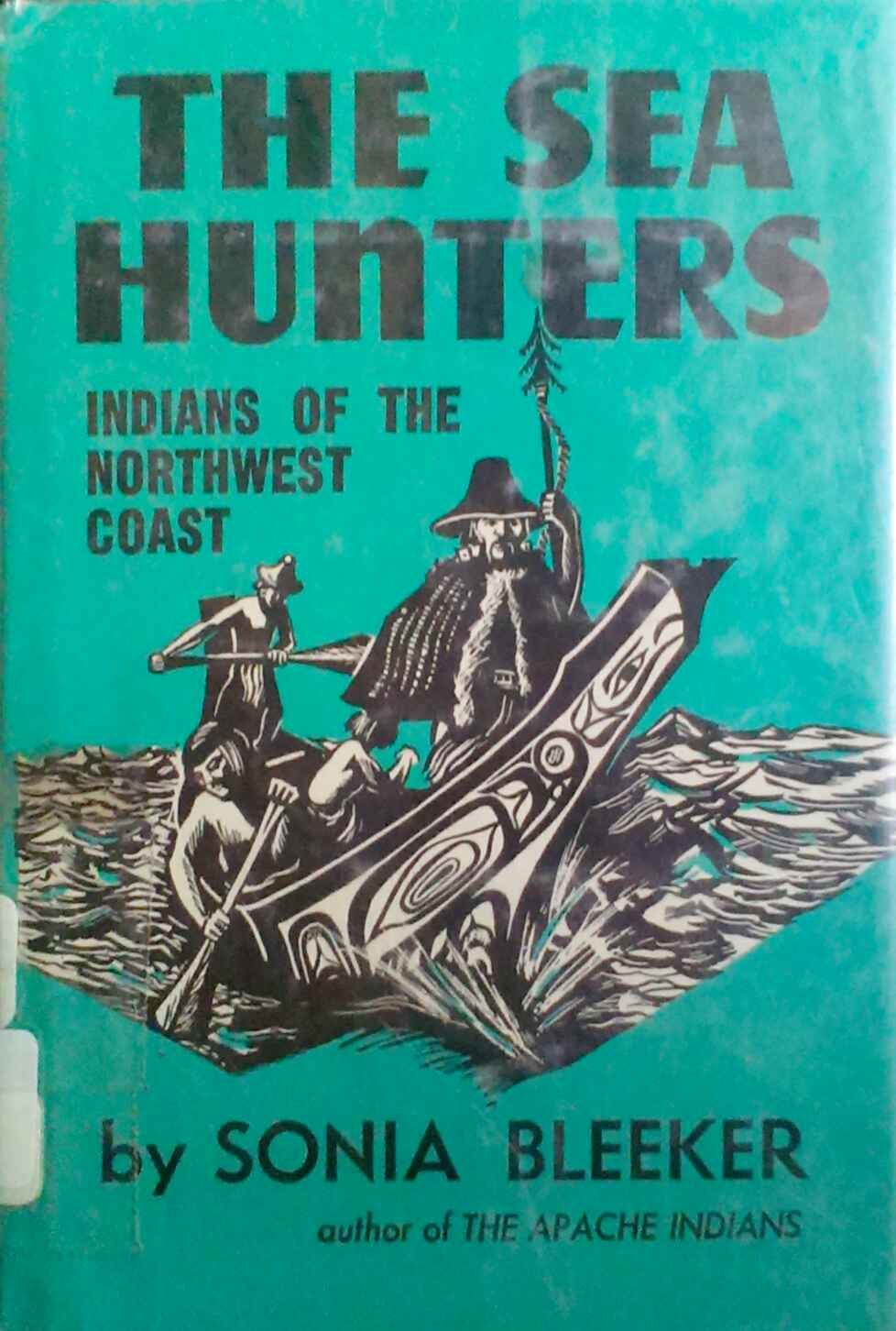 The Sea Hunters Indians Of The Northwest Coast By Sonia
