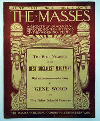 The Masses: The Best Number Of The Best Socialist Magazine. June 1911. Vol. 1, No. 6.