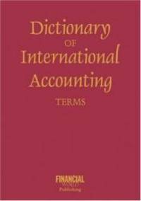 Dictionary of International Accounting Terms (International Dictionary Series) by John Clark - 2001-12-01