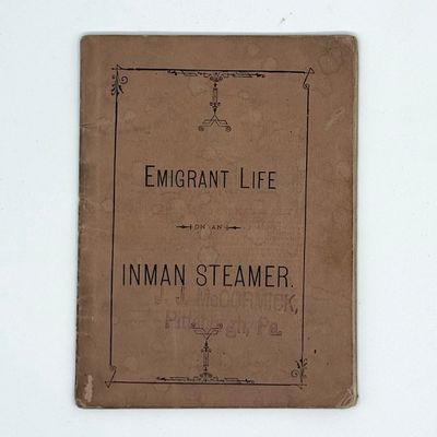 Emigrant Life on an Inman Steamer. reprinted from "Frank Leslie's Illustrated Paper" April 17th and May 1st, 1880