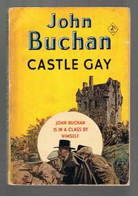 Castle Gay by Buchan, John