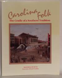 Carolina Folk. The Cradle of a Southern Tradition.