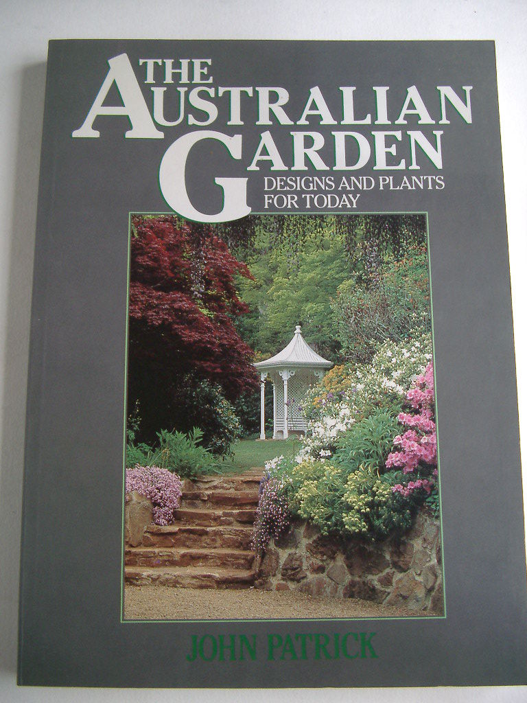 BIBLIO THE AUSTRALIAN GARDEN Designs and Plants for Today by Patrick, John Paperback 1986